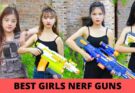 Best Girls Nerf Guns