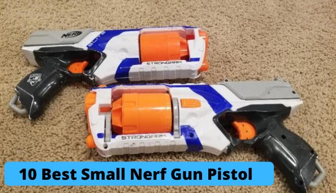 Best Small Nerf Gun Pistol Reviews